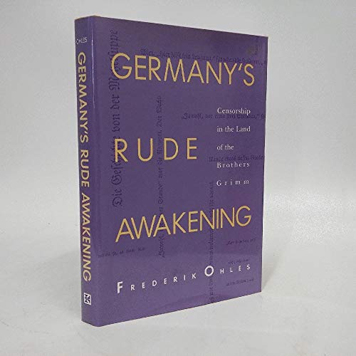 Imagen de archivo de GERMANY'S RUDE AWAKENING: Censorship in the Land of the Brothers Grimm a la venta por Archer's Used and Rare Books, Inc.