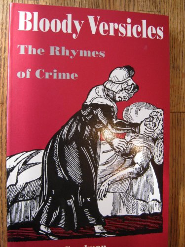 Stock image for BLOODY VERSICLES: The Rhymes of Crime for sale by Archer's Used and Rare Books, Inc.