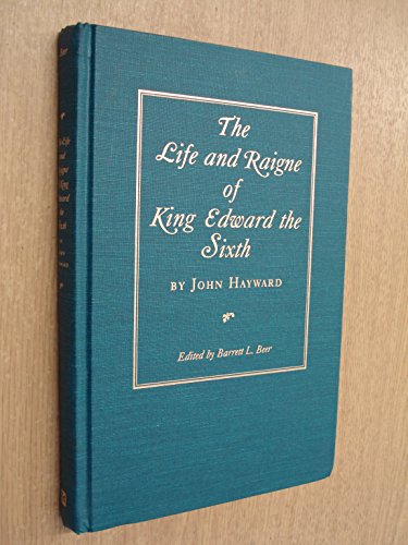 Beispielbild fr The Life and Raigne of King Edward the Sixth zum Verkauf von Second Story Books, ABAA