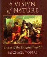 Stock image for A VISION OF NATURE: Traces of the Original World for sale by Archer's Used and Rare Books, Inc.