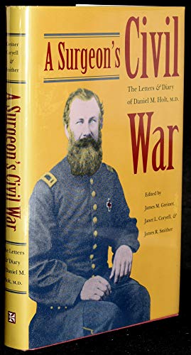 Stock image for A surgeon's Civil War; the letters and diary of Daniel M. Holt, M.D. for sale by Hammer Mountain Book Halls, ABAA