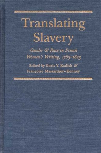 Stock image for Translating Slavery: Gender and Race in French Women*s Writing, 1783-1823 (Translation Studies, No 2) (English and French Edition) for sale by dsmbooks