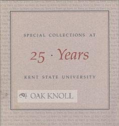 Imagen de archivo de 25 YEARS: Special Collections at Kent State University a la venta por Archer's Used and Rare Books, Inc.