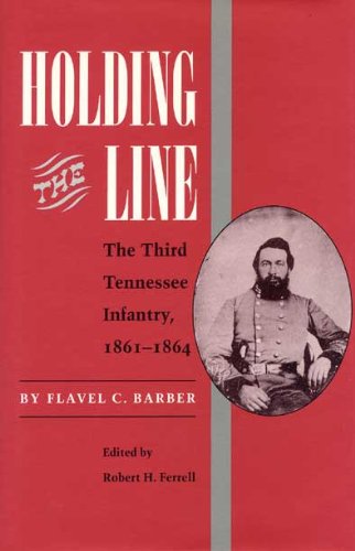 Stock image for Holding the Line: The Third Tennesse Regiment 1861-1864 for sale by Front Cover Books