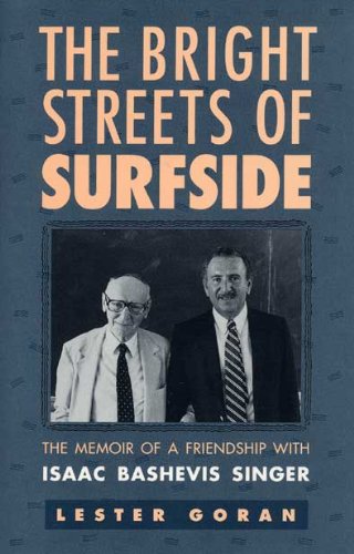 Stock image for The Bright Streets of Surfside: The Memoir of a Friendship with Isaac Bashevis Singer for sale by Open Books