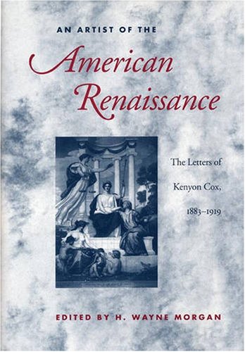 9780873385176: An Artist of the American Renaissance: The Letters of Kenyon Cox, 1883-1919