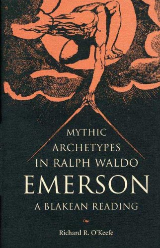 Stock image for Mythic Archetypes in Ralph Waldo Emerson : A Blakean Reading : () for sale by Asano Bookshop