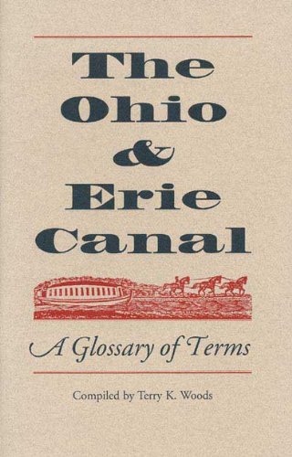 9780873385220: The Ohio and Erie Canal: A Glossary of Terms