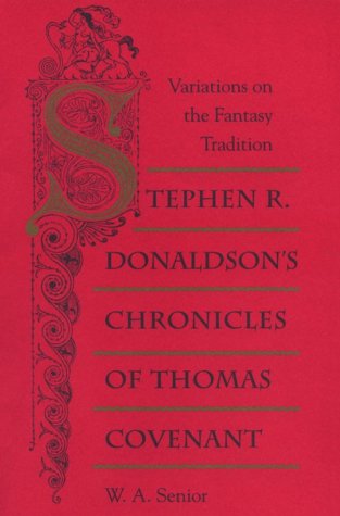 Stephen R. Donaldson's Chronicles of Thomas Covenant: Variations on the Fantasy Tradition (9780873385282) by Senior, W. A.