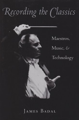 Beispielbild fr Recording the Classics: Maestros, Music, and Technology zum Verkauf von Books From California