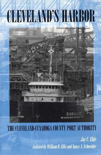 Imagen de archivo de Cleveland's Harbor: The Cleveland-Cuyahoga County Port Authority (Ohio) a la venta por Market Square