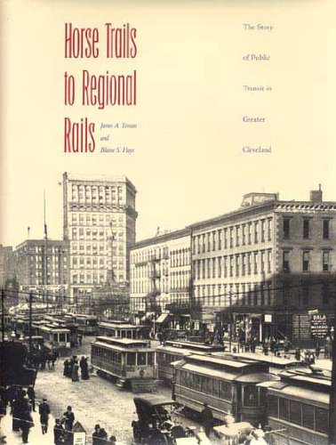 9780873385473: Horse Trails to Regional Rails: The Story of Public Transit in Greater Cleveland