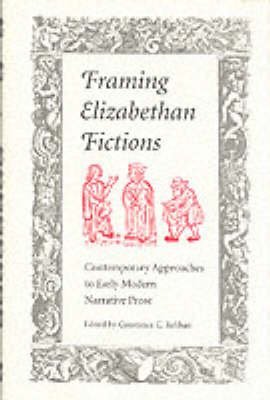 Stock image for Framing Elizabethan Fictions for sale by Rock Solid Books
