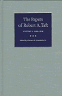 Beispielbild fr THE PAPERS OF ROBERT A. TAFT. Vol. 1, 1889-1938 zum Verkauf von Archer's Used and Rare Books, Inc.