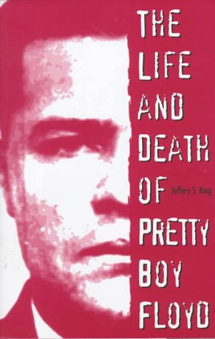 Beispielbild fr The Life and Death of Pretty Boy Floyd zum Verkauf von Books From California