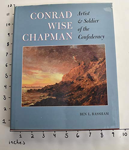 9780873385930: Conrad Wise Chapman: Artist and Soldier of the Confederacy