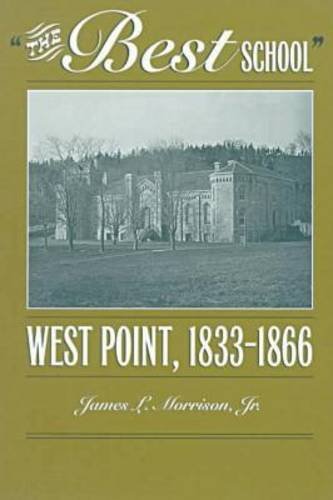 Stock image for The Best School: West Point, 1833-1866 for sale by Wonder Book