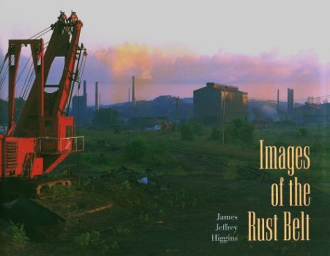 Stock image for Images of the Rust Belt for sale by SecondSale