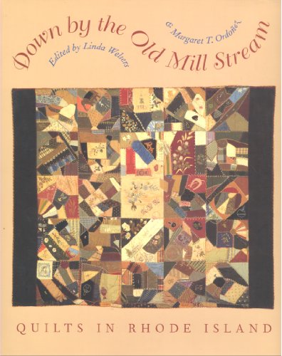 9780873386272: Down by the Old Mill Stream: Quilts in Rhode Island