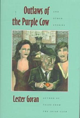 Outlaws of the Purple Cow and Other Stories (9780873386395) by Goran, Lester