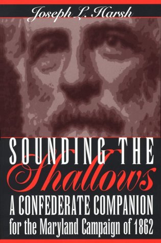 Stock image for Sounding the Shallows: A Confederate Compendium for the Maryland Campaign of 1862 for sale by SecondSale