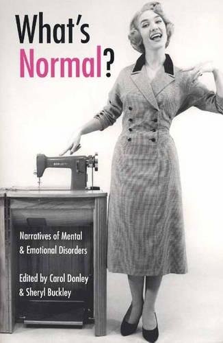 Imagen de archivo de What's Normal?: Narratives of Mental and Emotional Disorders (Literature & Medicine) a la venta por Half Price Books Inc.