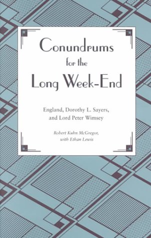 Beispielbild fr Conundrums for the Long Week-end: England, Dorothy L.Sayers and Lord Peter Wimsey zum Verkauf von WorldofBooks