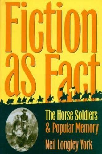Stock image for Fiction as Fact: Horse Soldiers and Popular Memory for sale by Half Price Books Inc.