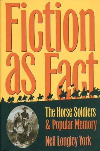 Imagen de archivo de Fiction as Fact : The Horse Soldiers and Popular Memory a la venta por Better World Books: West