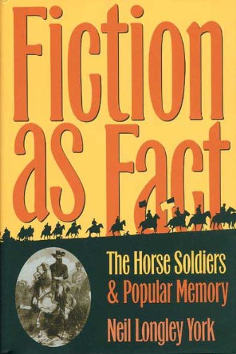 Stock image for Fiction as Fact : The Horse Soldiers and Popular Memory for sale by Better World Books: West