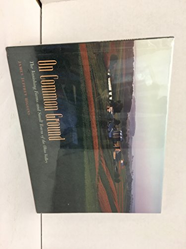 Imagen de archivo de On Common Ground: The Vanishing Farms and Small Towns of the Ohio Valley a la venta por Half Price Books Inc.