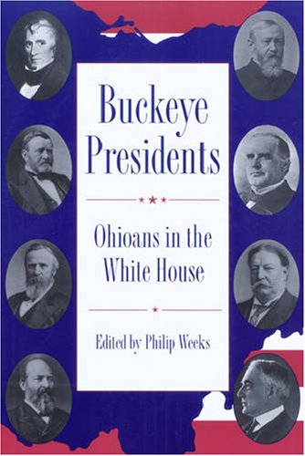 Beispielbild fr Buckeye Presidents : Ohioans in the White House zum Verkauf von Better World Books