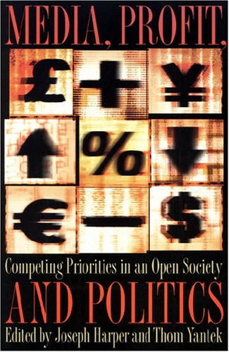 Beispielbild fr Media, Profit, and Politcs: Competing Priorities in an Open Society zum Verkauf von ThriftBooks-Atlanta