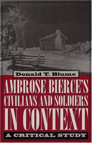 Beispielbild fr Ambrose Bierce's Civilians and Soldiers in Context: A Critical Study zum Verkauf von Wonder Book