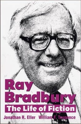 9780873387798: Ray Bradbury: The Life of Fiction