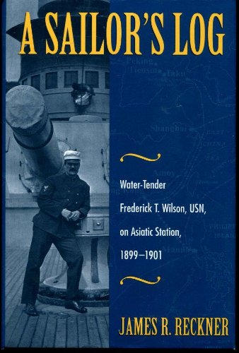 9780873387828: A Sailor's Log: Water-Tender Frederick T. Wilson, USN, on Asiatic Station, 1899-1901