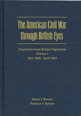 9780873387873: The American Civil War Through British Eyes: Dispatches from British Diplomats : November 1860-April 1862