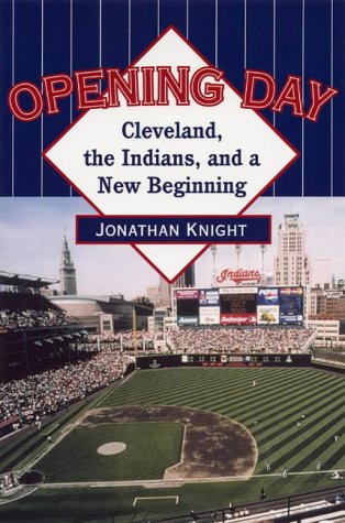 Stock image for Opening Day: Cleveland, the Indians, and a New Beginning for sale by Mike's Baseball Books