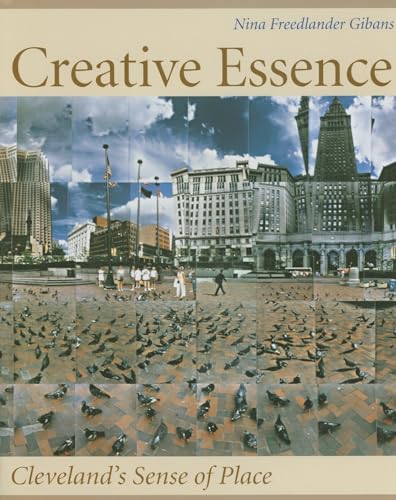 Stock image for Creative Essence: Cleveland's Sense of Place (Cleveland Artists Foundations Dialogue) for sale by HPB-Red
