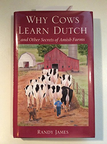 9780873388238: Why Cows Learn Dutch: And Other Secrets of the Amish Farm