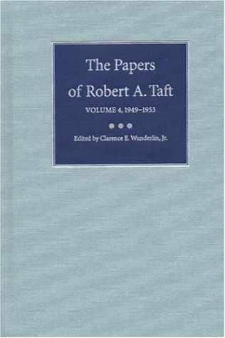 9780873388511: The Papers of Robert A. Taft v. 4; 1949-1953: 04