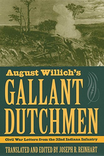 Imagen de archivo de August Willich's Gallant Dutchmen: Civil War Letters from the 32nd Indiana Infantry (Civil War in the North) a la venta por Streamside Books