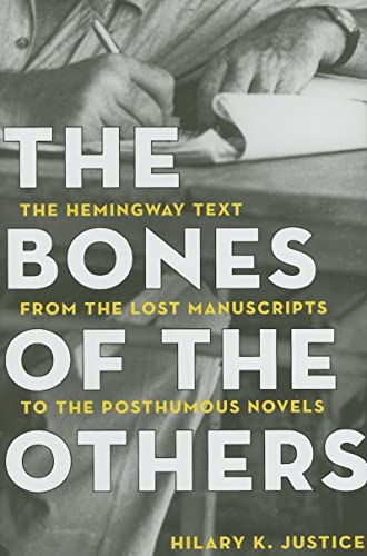 Imagen de archivo de The Bones of the Others : The Hemingway Text from the Lost Manuscripts to the Posthumous Novels a la venta por Better World Books: West