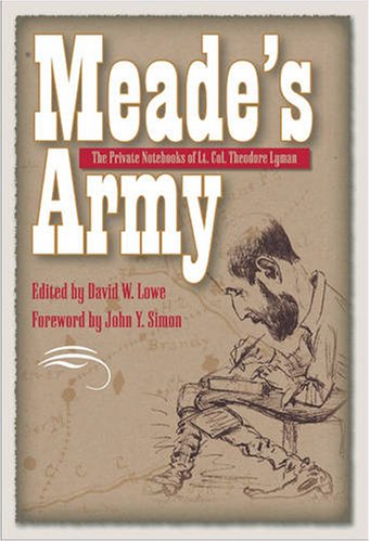 9780873389013: Meade's Army: The Private Notebooks of Lt. Col. Theodore Lyman (Civil War in the North)