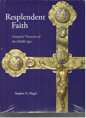 Beispielbild fr Resplendent Faith: Liturgical Treasuries of the Middle Ages zum Verkauf von Wonder Book