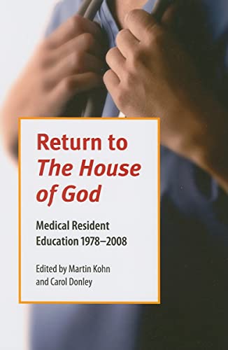 9780873389839: Return to the ""House of God: Medical Resident Education 1978-2008: 15 (Literature and Medicine)