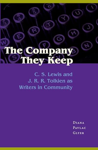 Stock image for The Company They Keep: C. S. Lewis and J. R. R. Tolkien as Writers in Community for sale by Goodwill of Colorado