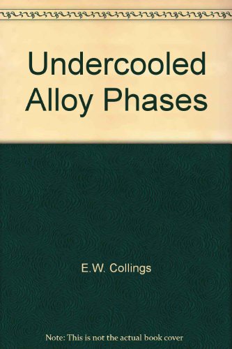 9780873390590: Undercooled Alloy Phases
