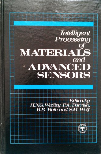 Imagen de archivo de Intelligent Processing of Materials and Advanced Sensors a la venta por Books From California