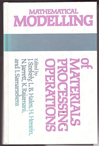 9780873390712: Mathematical modeling of materials processing operations